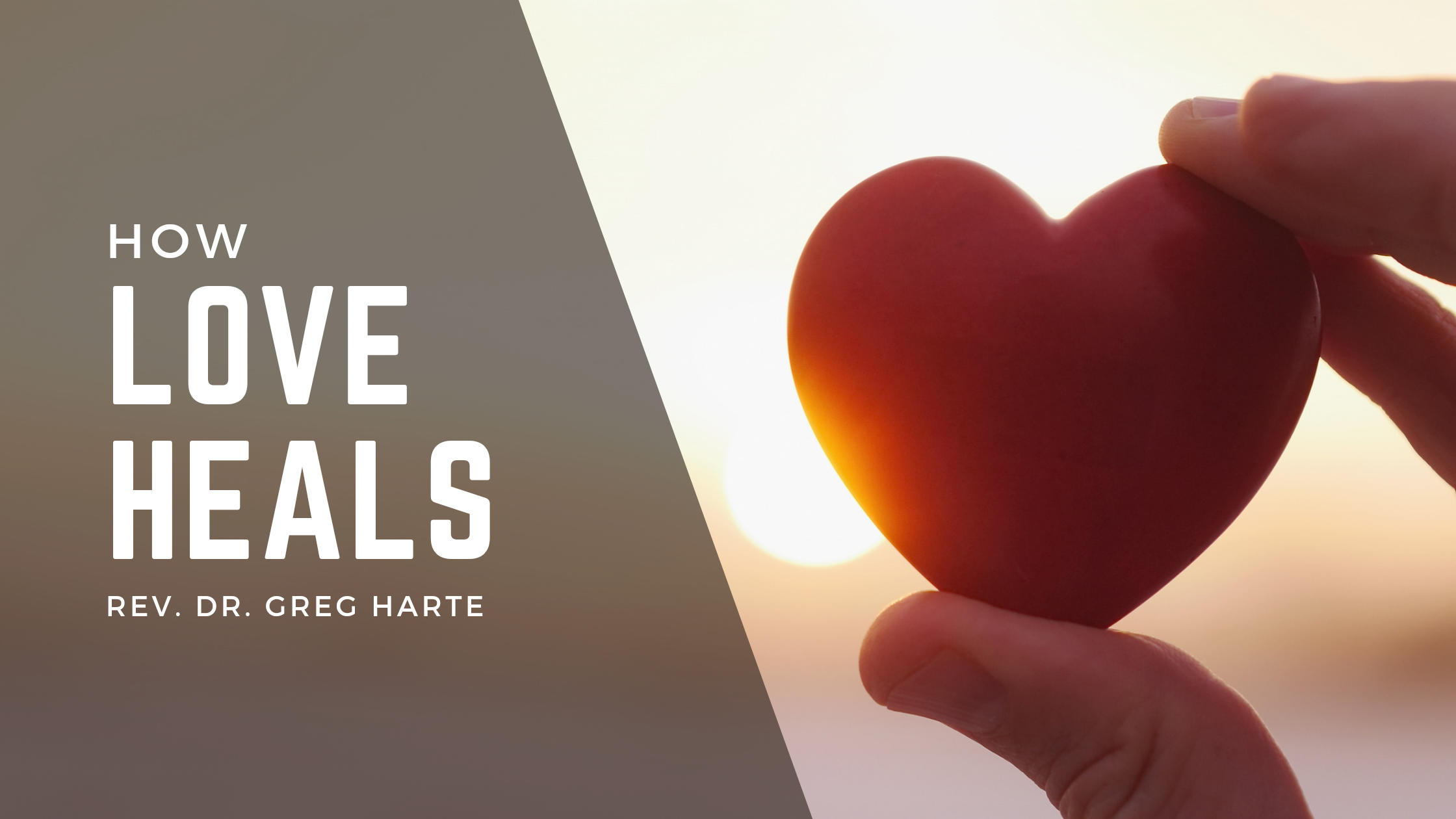 How love heals How love heals